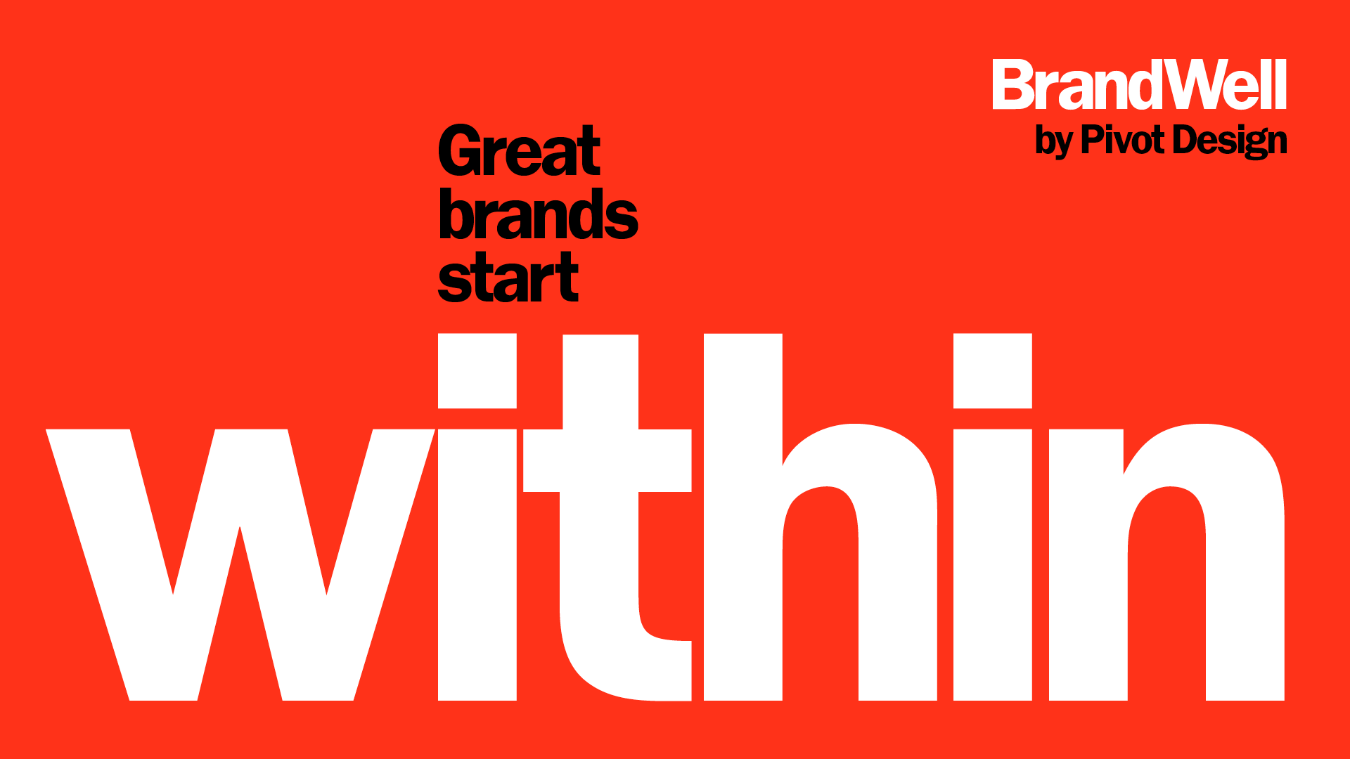 Great brands start within. BrandWell by Pivot Design.