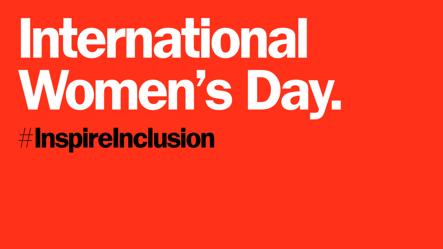 International Women's Day. #InspireInclusion